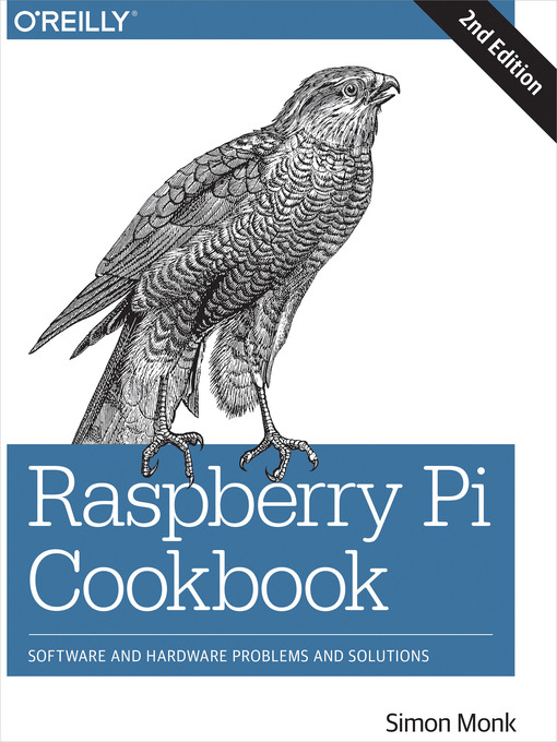 Title details for Raspberry Pi Cookbook by Simon Monk - Available